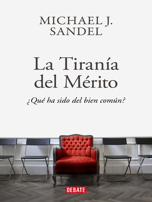 Title details for La tiranía del mérito by Michael J. Sandel - Available